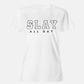 SLAY ALL DAY T-Shirt