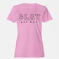 SLAY ALL DAY T-Shirt
