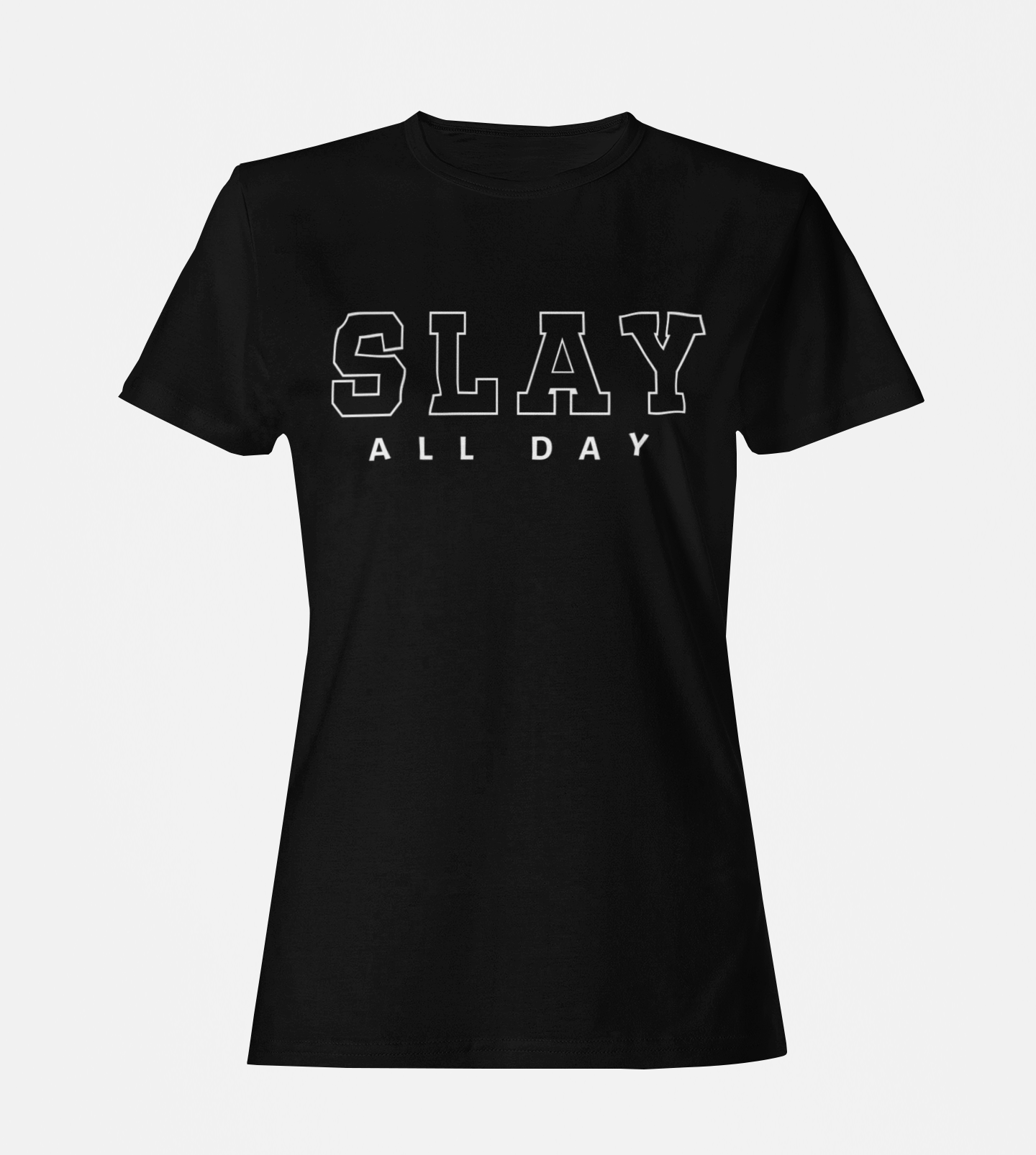 SLAY ALL DAY T-Shirt