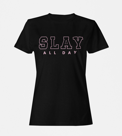 SLAY ALL DAY T-Shirt