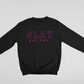 Slay ALL Day Sweatshirt